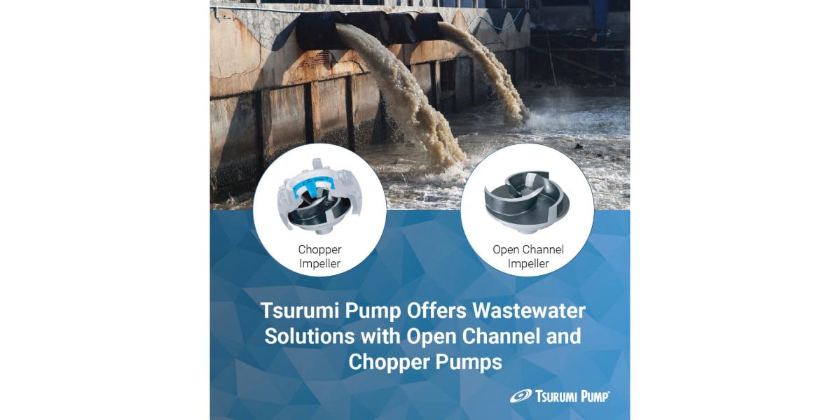 Tsurumi Pump Offers Wastewater Solutions with Open Channel and Chopper Pumps_hero banner