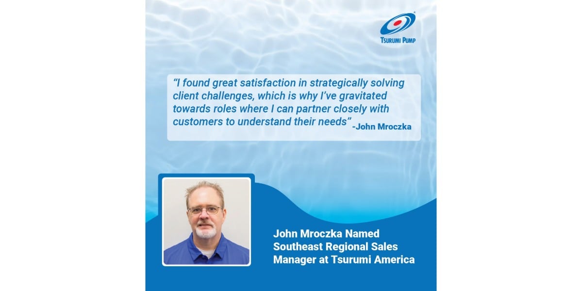John Mroczka Named Southeast Regional Sales Manager at Tsurumi America_hero banner